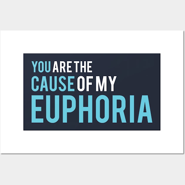 You are the cause of my euphoria Wall Art by Devolvo